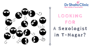sexologist in T-Nagar | sexology doctor in T-nagar | Sexology clinic in T-Nagar | Andrologist in T- Nagar | Male fertility doctor in T-Nagar | Male fertility clinic in T-Nagar | Male fertility specialist in T-Nagar